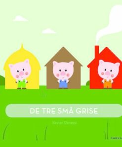 De Tre Små Grise - Xavier Deneux - Bog