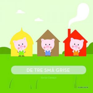 De Tre Små Grise - Xavier Deneux - Bog