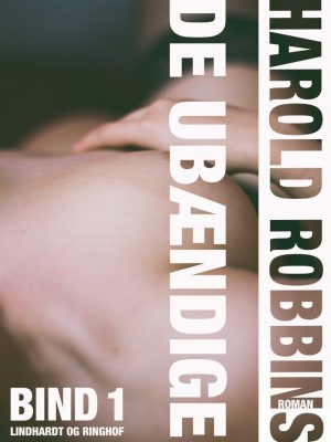 De Ubændige - Bind 1 - Harold Robbins - Bog