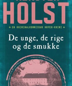 De Unge, De Rige Og De Smukke - Kirsten Holst - Bog