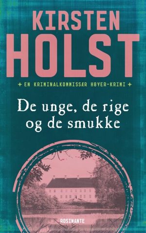 De Unge, De Rige Og De Smukke - Kirsten Holst - Bog