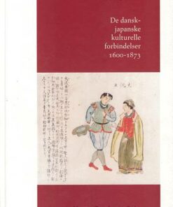 De dansk-japanske kulturelle forbindelser 1600-1873 (Bog)