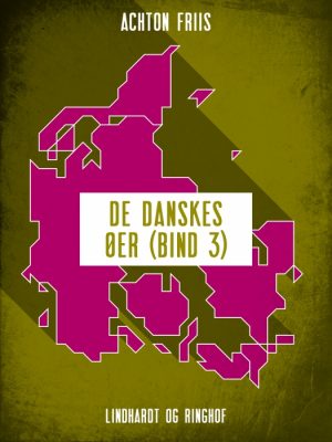 De danskes øer (bind 3) (Bog)