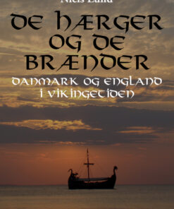 De hærger og de brænder. Danmark og England i vikingetiden (E-bog)