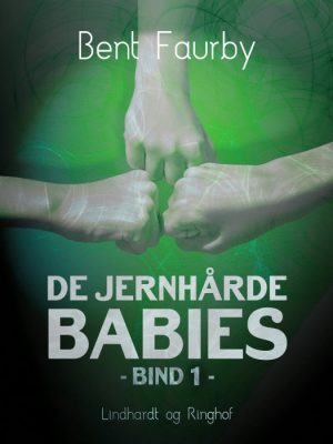 De jernhårde babies. Bind 1 (E-bog)