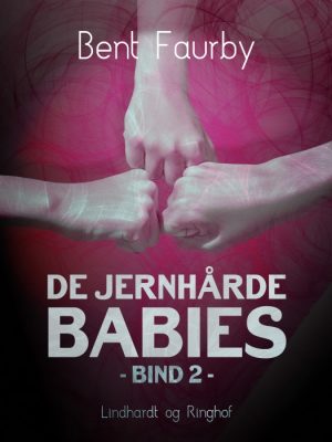 De jernhårde babies. Bind 2 (E-bog)