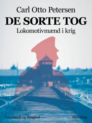 De sorte tog: lokomotivmænd i krig (E-bog)