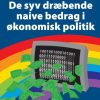 De syv dræbende naive bedrag i økonomisk politik (Bog)