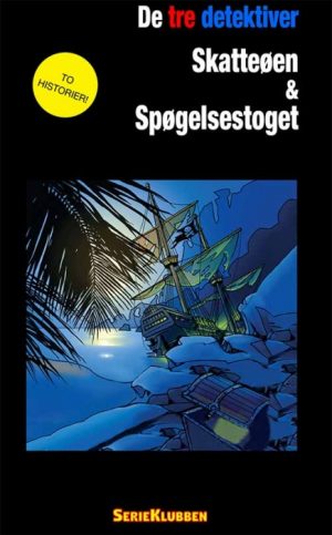 De tre detektiver: Skatteøen & Spøgelsestoget (Bog)