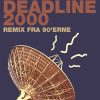 Deadline 2000: Remix fra 90erne (E-bog)