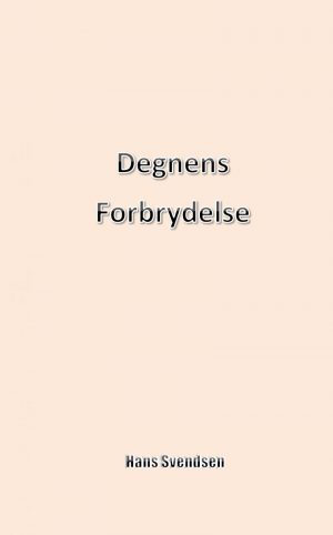 Degnens Forbrydelse - Hans Svendsen - Bog