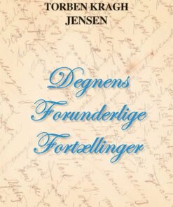 Degnens Forunderlige Fortællinger - Torben Kragh Jensen - Bog