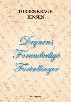 Degnens Forunderlige Fortællinger - Torben Kragh Jensen - Bog