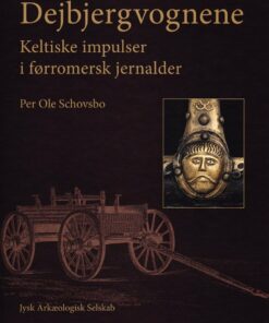 Dejbjergvognene - Per Ole Schovsbo - Bog