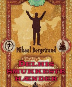 Delhis Smukkeste Hænder - Mikael Bergstrand - Bog