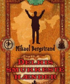 Delhis Smukkeste Hænder - Mikael Bergstrand - Bog