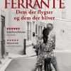 Dem Der Flygter Og Dem Der Bliver - Elena Ferrante - Bog