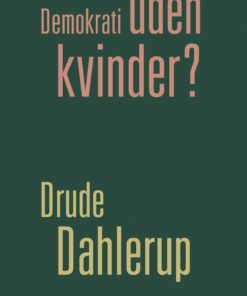Demokrati Uden Kvinder? - Drude Dahlerup - Bog