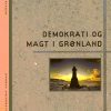 Demokrati og magt i Grønland (Bog)