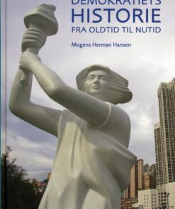 Demokratiets Historie Fra Oldtid Til Nutid - Mogens Herman Hansen - Bog