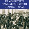 Demokratiets danmarkshistorie gennem 150 år (E-bog)