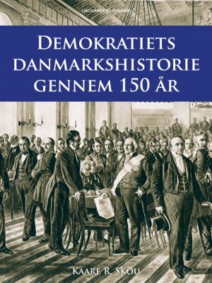 Demokratiets danmarkshistorie gennem 150 år (E-bog)