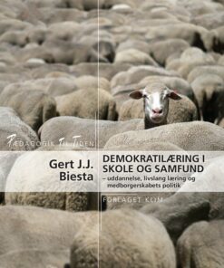 Demokratilæring I Skole Og Samfund - Gert J. J. Biesta - Bog