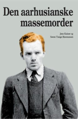 Den Aarhusianske Massemorder - Jens Kaiser - Bog