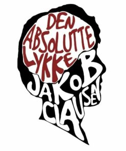 Den Absolutte Lykke - Jakob Clausen - Bog