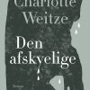 Den Afskyelige - Charlotte Weitze - Bog