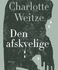 Den Afskyelige - Charlotte Weitze - Bog