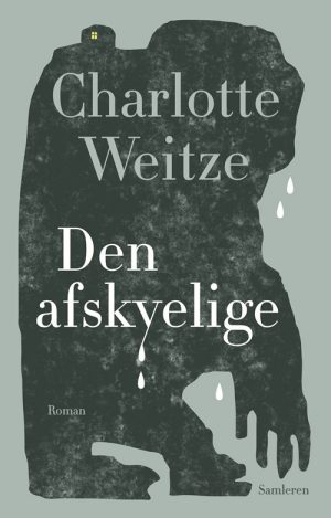 Den Afskyelige - Charlotte Weitze - Bog