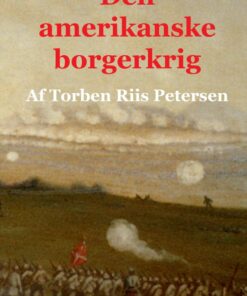 Den Amerikanske Borgerkrig - Torben Riis Petersen - Bog