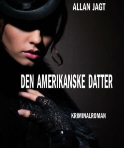 Den Amerikanske Datter - Allan Jagt - Bog