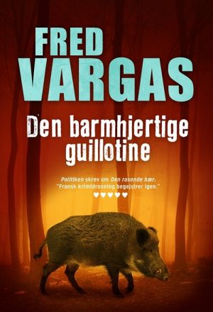 Den Barmhjertige Guillotine - Fred Vargas - Bog