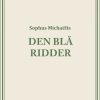 Den Blå Ridder - Sophus MichaÃ«lis - Bog