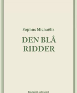Den Blå Ridder - Sophus MichaÃ«lis - Bog