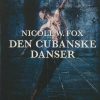 Den Cubanske Danser - Nicole W Fox - Bog