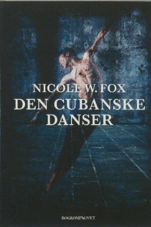 Den Cubanske Danser - Nicole W Fox - Bog