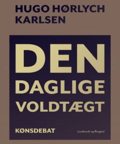 Den Daglige Voldtægt - Hugo Hørlych Karlsen - Bog