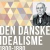 Den Danske Idealisme: 1800-1880 - Carl Henrik Koch - Bog
