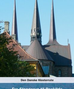 Den Danske Klosterrute Fra Slangerup til Roskilde (Bog)