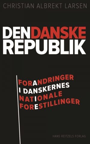 Den Danske Republik - Christian Albrekt Larsen - Bog