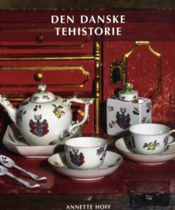 Den Danske Tehistorie - Annette Hoff - Bog