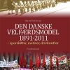 Den Danske Velfærdsmodel 1891-2011 - Søren Kolstrup - Bog