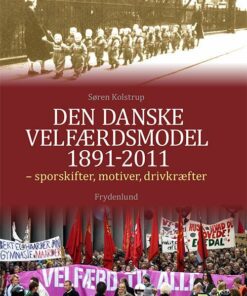 Den Danske Velfærdsmodel 1891-2011 - Søren Kolstrup - Bog
