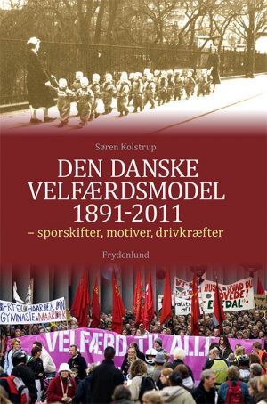 Den Danske Velfærdsmodel 1891-2011 - Søren Kolstrup - Bog