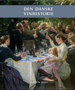 Den Danske Vinhistorie - Annette Hoff - Bog