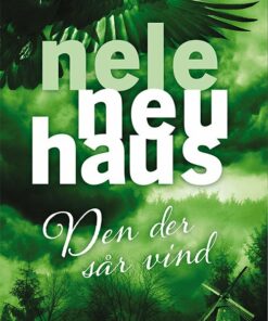Den Der Sår Vind - Nele Neuhaus - Bog
