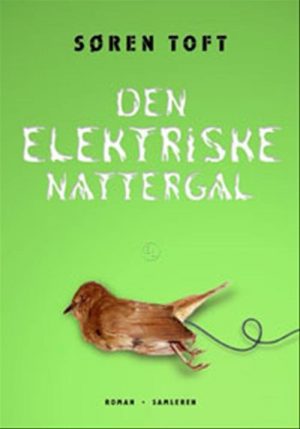 Den Elektriske Nattergal - Søren Toft - Bog